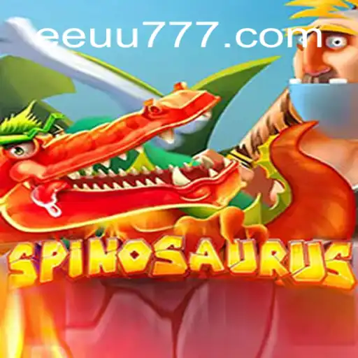 Explore the Adventures of 'Spinosaurus' with EEU777.COM Official Slots Brasil #1